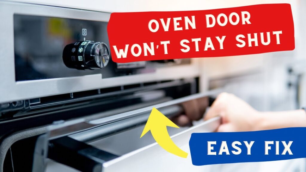 Oven Door That Won’t Stay Closed: