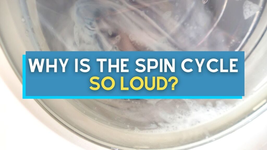 Why Is My Washing Machine So Loud During Spin Cycle?